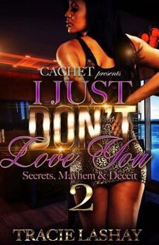 Paperback I Just Don't Love You: Secrets, Mayhem & Deceit 2 Book