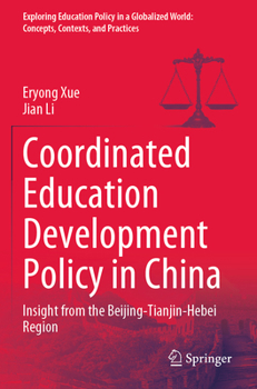 Paperback Coordinated Education Development Policy in China: Insight from the Beijing-Tianjin-Hebei Region Book