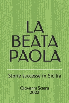 Paperback La Beata Paola: Storie successe in Sicilia [Italian] Book