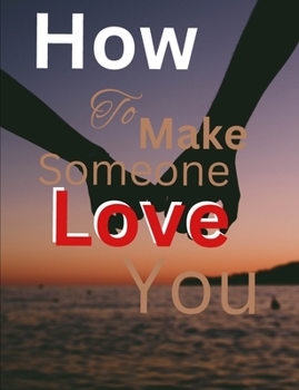 Paperback How To Make Someone Love You [Large Print] Book