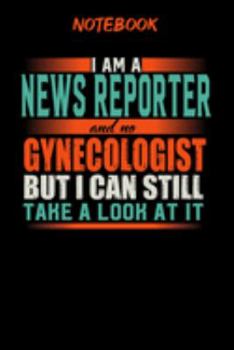 Notebook: Funny Newsreporter Notebook, Journal or Planner | Size 6 x 9 | 120 Lined Pages | Office Equipment | Great Gift idea for Christmas or ... but I can still take a look at it