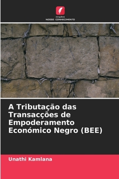 Paperback A Tributação das Transacções de Empoderamento Económico Negro (BEE) [Portuguese] Book