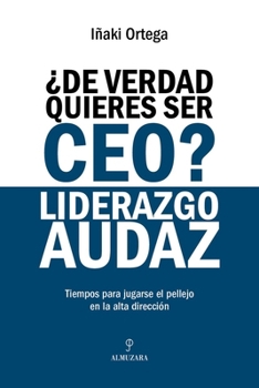 Paperback de Verdad Quieres Ser Ceo? Liderazgo Audaz [Spanish] Book