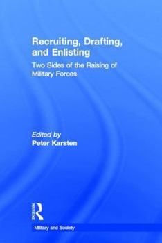 Hardcover Recruiting, Drafting, and Enlisting: Two Sides of the Raising of Military Forces Book