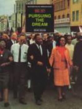Pursuing the Dream, 1965-1971: From the Selma to Montgomery March to the Formation of Push (Milestones in Black American History) - Book  of the Milestones in Black American History
