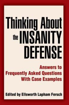 Paperback Thinking About the Insanity Defense: Answers to Frequently Asked Questions With Case Examples Book