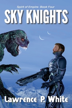 Sky Knights - Book #4 of the Spirit of Empire