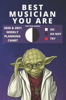 Paperback 2020 & 2021 Two-Year Weekly Planner For Best Musician Gift - Funny Yoda Quote Appointment Book - Two Year Agenda Notebook: Star Wars Fan Daily Logbook Book