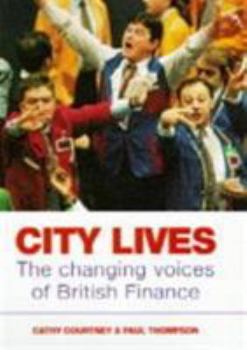 Hardcover City Lives: The Changing Voice of British Finance Book