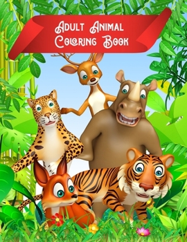 Adult Animal Coloring Book: Awesome 100+ Coloring Animals, Birds, Mandalas, Butterflies, Flowers, Paisley Patterns, Garden Designs, and Amazing Swirls for Adults Relaxation