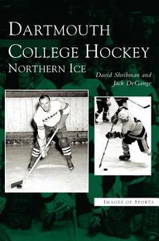 Hardcover Dartmouth College Hockey: Northern Ice Book