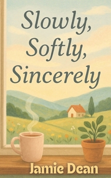 Paperback Slowly, Softly, Sincerely: A Memoir of Slow Living Book