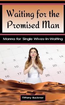 Paperback Waiting for the Promised Man: Manna for Single Wives-in-Waiting Book