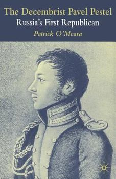 Paperback The Decembrist Pavel Pestel: Russia's First Republican Book