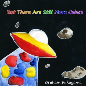 Paperback But There Are Still More Colors Book