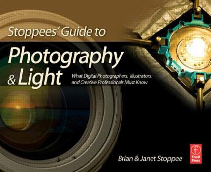 Paperback Stoppees' Guide to Photography and Light: What Digital Photographers, Illustrators, and Creative Professionals Must Know Book