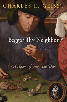 Hardcover Beggar Thy Neighbor: A History of Usury and Debt Book