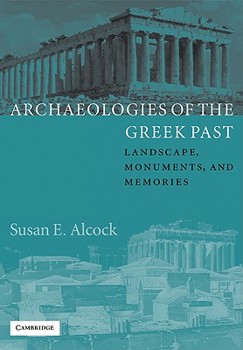 Paperback Archaeologies of the Greek Past: Landscape, Monuments, and Memories Book