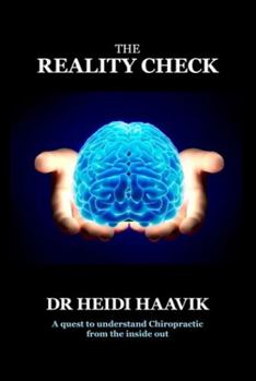 Paperback The Reality Check: A quest to understand Chiropractic from the inside out Book