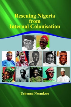Paperback Rescuing Nigeria from Internal Colonisation Book