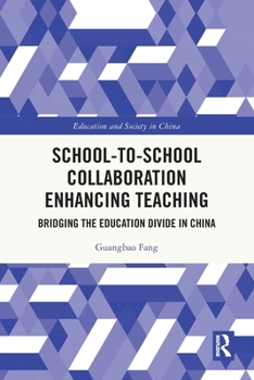 Paperback School-to-School Collaboration Enhancing Teaching: Bridging the Education Divide in China Book