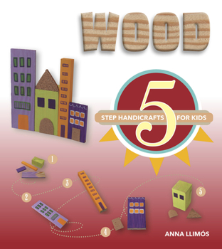 Hardcover Wood: 5-Step Handicrafts for Kids Book