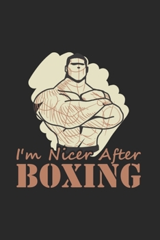 I'm Nicer After Boxing: Wellness Fitness 2020 Planner | Weekly & Monthly Pocket Calendar | 6x9 Softcover Organizer | For Sports, Health And Activity Fan