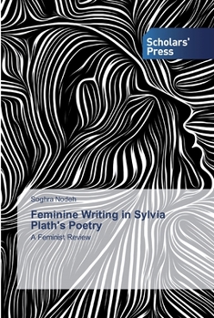 Paperback Feminine Writing in Sylvia Plath's Poetry Book