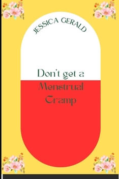 Paperback Don't get a Menstrual Cramp: A Guidebook on understanding Menstrual Cramps [Large Print] Book