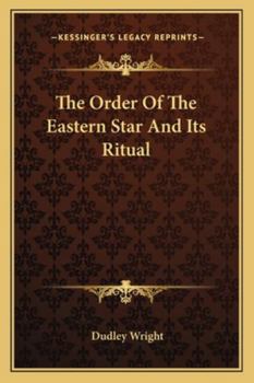 Paperback The Order Of The Eastern Star And Its Ritual Book