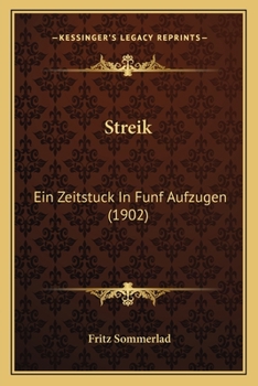 Paperback Streik: Ein Zeitstuck In Funf Aufzugen (1902) [German] Book