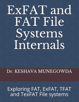 Paperback ExFAT and FAT File Systems Internals: Exploring FAT, ExFAT, TFAT and TexFAT File systems Book