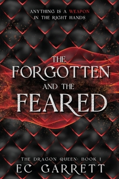 The Forgotten and The Feared: The Dragon Queen, Book 1