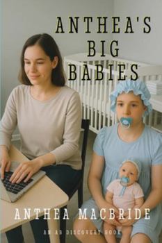 Anthea's Big Babies: A collection of ABDL books of nappied regression