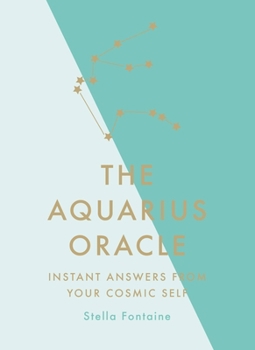 Hardcover The Aquarius Oracle: Instant Answers from Your Cosmic Self Book