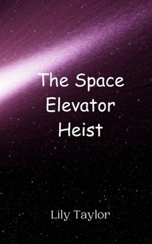 Paperback The Space Elevator Heist Book
