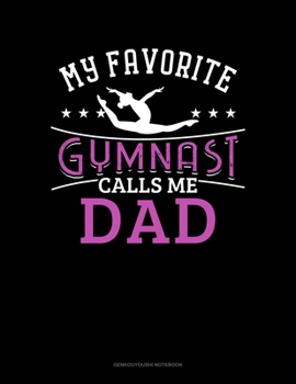 Paperback My Favorite Gymnast Calls Me Dad: Genkouyoushi Notebook Book