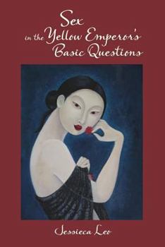 Paperback Sex in The Yellow Emperor's Basic Questions: Sex, Longevity, and Medicine in Early China Book