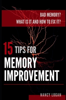 Paperback Bad memory? What is it and how to fix it? 15 tips for memory improvement Book