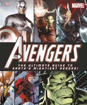 Hardcover Marvel: The Avengers: The Ultimate Guide to Earth's Mightiest Heroes! Book