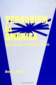Paperback Terrorism in America: Pipe Bombs and Pipe Dreams Book