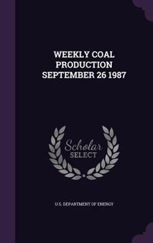 Hardcover Weekly Coal Production September 26 1987 Book