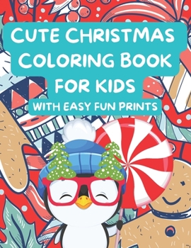 Paperback Cute Christmas Coloring Book for Kids: with Easy Fun Prints Book