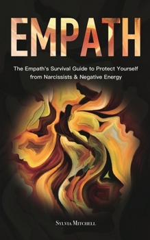Paperback Empath: The Empath's Survival Guide to Protect Yourself from Narcissists & Negative Energy Book