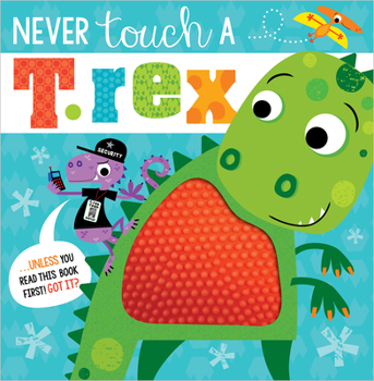 Paperback Never Touch a T. Rex! Book