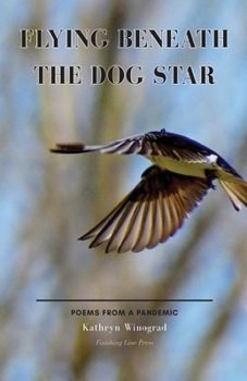 Paperback Flying Beneath the Dog Star: Poems from a Pandemic Book