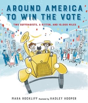 Hardcover Around America to Win the Vote: Two Suffragists, a Kitten, and 10,000 Miles Book