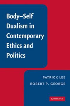 Paperback Body-Self Dualism in Contemporary Ethics and Politics Book