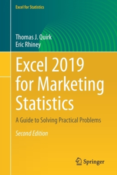 Paperback Excel 2019 for Marketing Statistics: A Guide to Solving Practical Problems Book