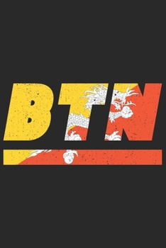 BTN: Bhutan Notizbuch mit blanko 120 Seiten in weiß. Notizheft mit der bhutanischen Flagge (German Edition)